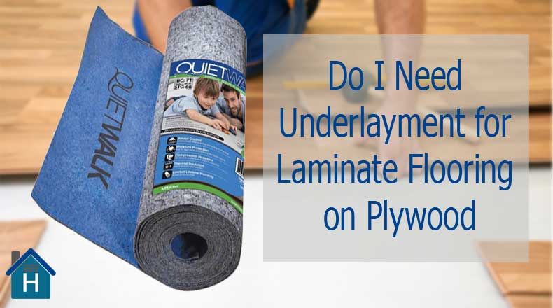 Do I Need Underlayment for Laminate Flooring on Plywood