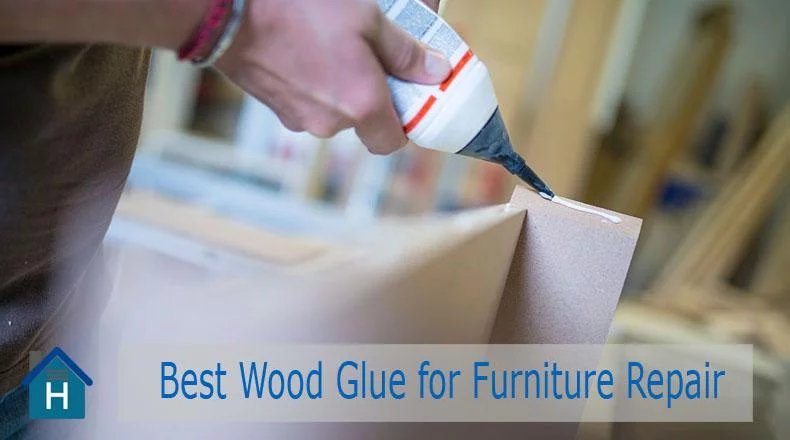 Best Wood Glue for Furniture Repair