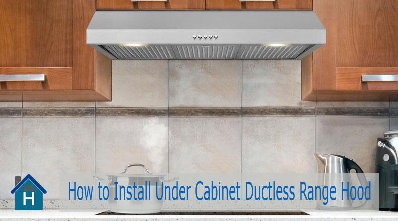 How to Install Under Cabinet Ductless Range Hood