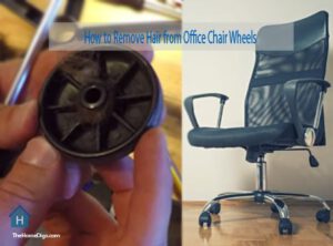 How to Remove Hair from Office Chair Wheels