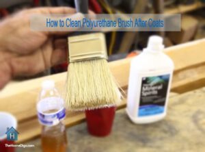How to Clean Polyurethane Brush After Coats