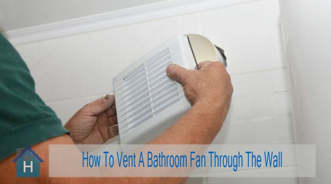 How To Vent A Bathroom Fan Through The Wall | 9 Steps Pro Guide - How To Vent A Bathroom Fan Through The Wall