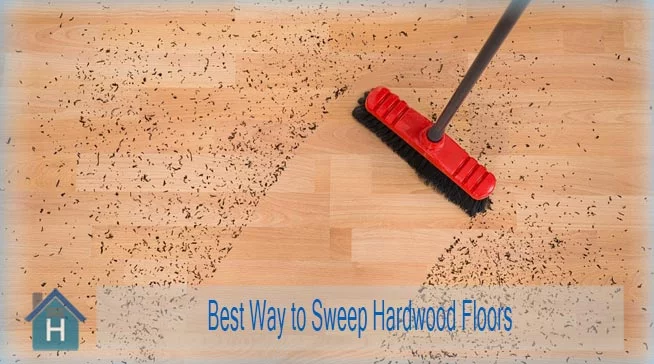 Best Way to Sweep Hardwood Floors with Proper Tools 1