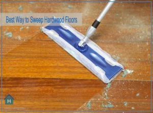 Best Way to Sweep Hardwood Floors