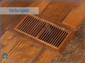 Best floor registers for wood floors