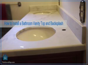 How to Install a Bathroom Vanity Top and Backsplash