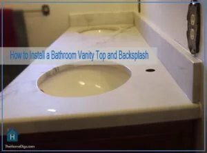 How to Install a Bathroom Vanity Top and Backsplash