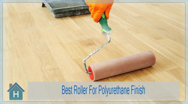 The Best Roller For Polyurethane Finish | Top 7 Picks of 2022 1