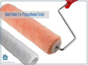 Best Roller For Polyurethane Finish