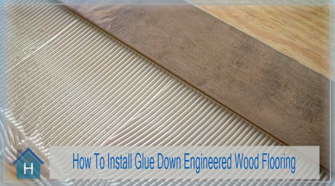 How To Install Glue Down Engineered Wood Flooring On Concrete