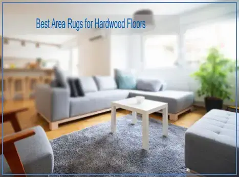 The Best Area Rugs For Hardwood Floors, What Rugs Are Best For Hardwood Floors
