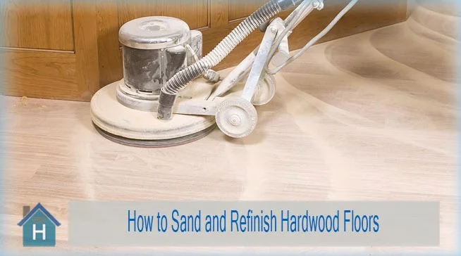 How to Sand and Refinish Hardwood Floors