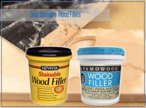 Best Stainable Wood Fillers