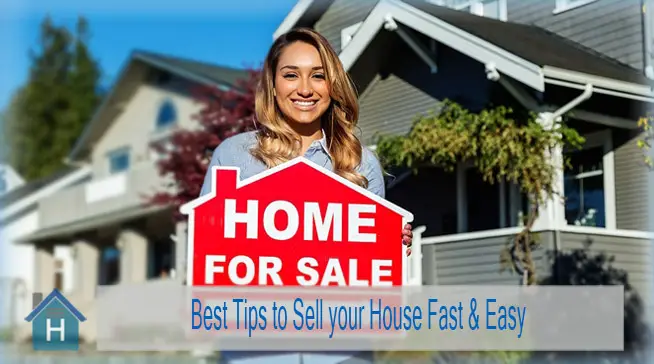 Best Tips to Sell your House Fast & Easy