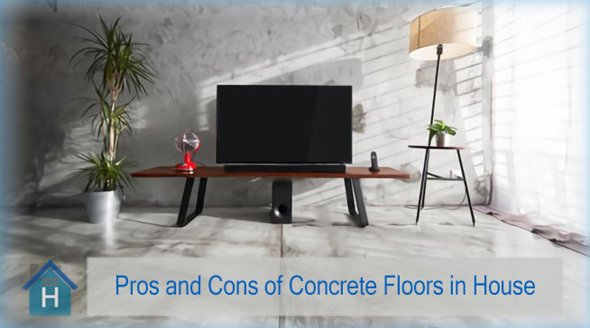Pros and Cons of Concrete Floors in House