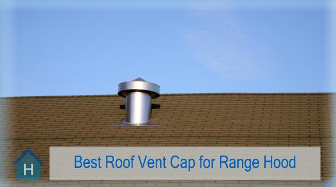 Best Roof Vent Caps Reviews