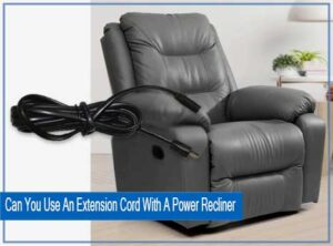 Can You Use An Extension Cord With A Power Recliner