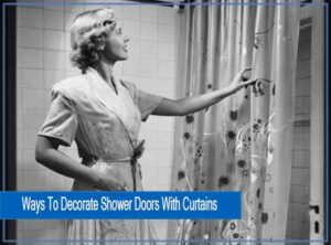 how to decorate shower doors with curtains