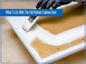 what to do with the old kitchen cabinet door