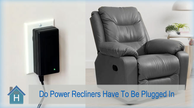 Do Power Recliners Have To Be Plugged In