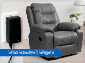 Do Power Recliners Have To Be Plugged In