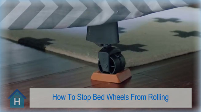 Hacks To Stop Bed Wheels From Rolling