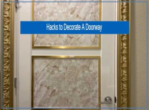 Hacks to Decorate A Doorway