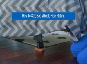 How-To-Stop-Bed-Wheels-From-Rolling