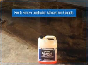 How to Remove Construction Adhesive from Concrete