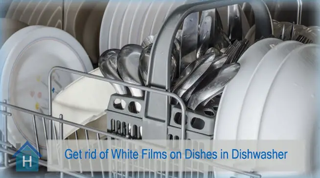 Get rid of White Films on Dishes in Dishwasher