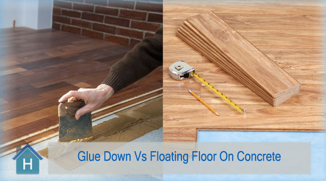 Glue Down Vs Floating Floor On Concrete
