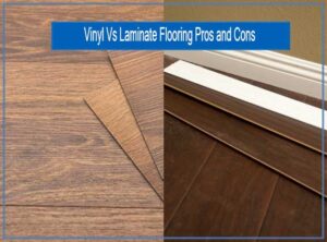 Vinyl Vs Laminate Flooring Pros and Cons