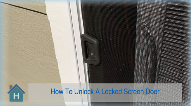 How To Unlock A Locked Screen Door
