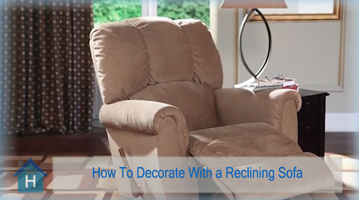 how to decorate with a reclining sofa